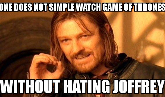 GAME OF THRONES with the caption ONE DOES NOT SIMPLE WATCH GAME OF THRONES WITHOUT HATING JOFFREY