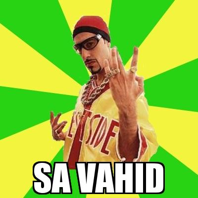 Ali G with the caption  sa vahid