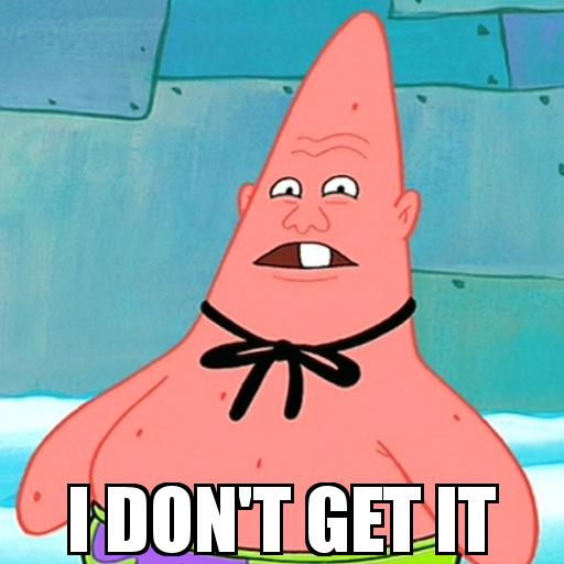 Spongebob Patrick Star Confused with the caption  I don't Get it