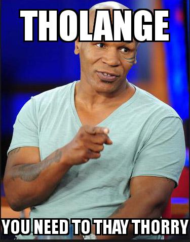 Mike Tyson Interview with the caption tholange you need to thay thorry