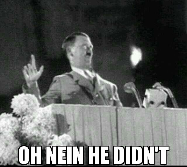 Oh Nein He Didn't Hitler with the caption  oh Nein he didn't