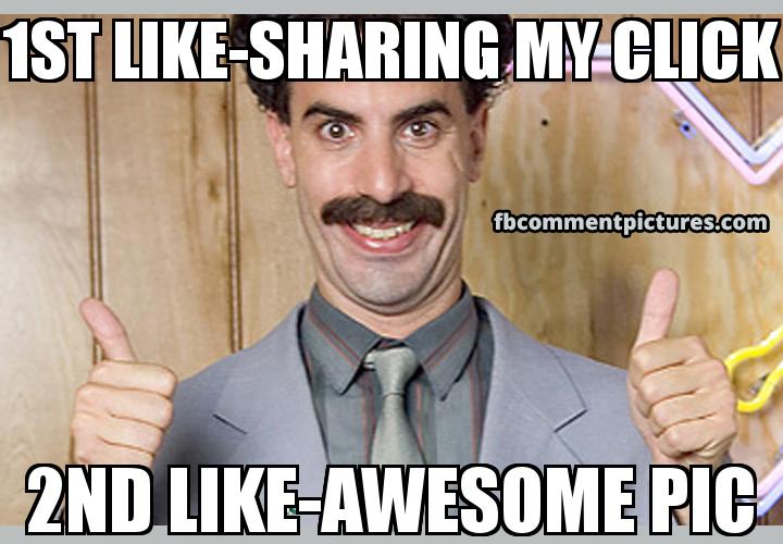 Borat Thumbs Up with the caption 1st like-Sharing my click 2nd like-Awesome pic
