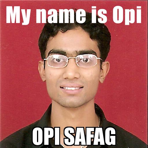 My name is Opi with the caption  OPI SAFAG