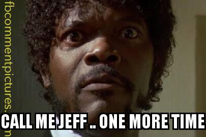 Samuel L Jackson with the caption  call me jeff .. one more time