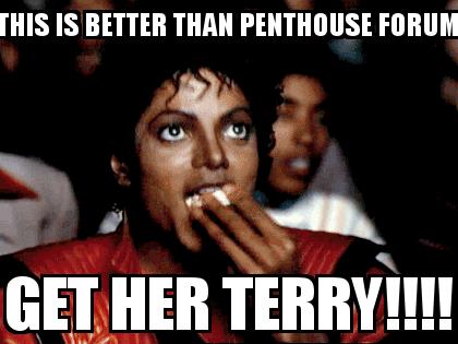 Michael Jackson Popcorn with the caption This is better than Penthouse Forum Get her Terry!!!!