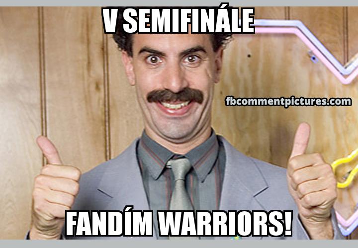 Borat Thumbs Up with the caption V semifinále fandím Warriors!