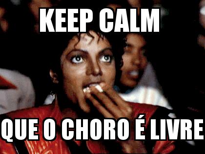 Michael Jackson Popcorn with the caption Keep Calm  Que o choro é livre