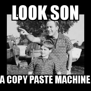Look Son  with the caption Look SON A Copy Paste Machine