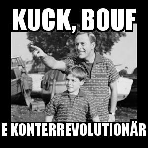 Look Son  with the caption Kuck, Bouf E Konterrevolutionär